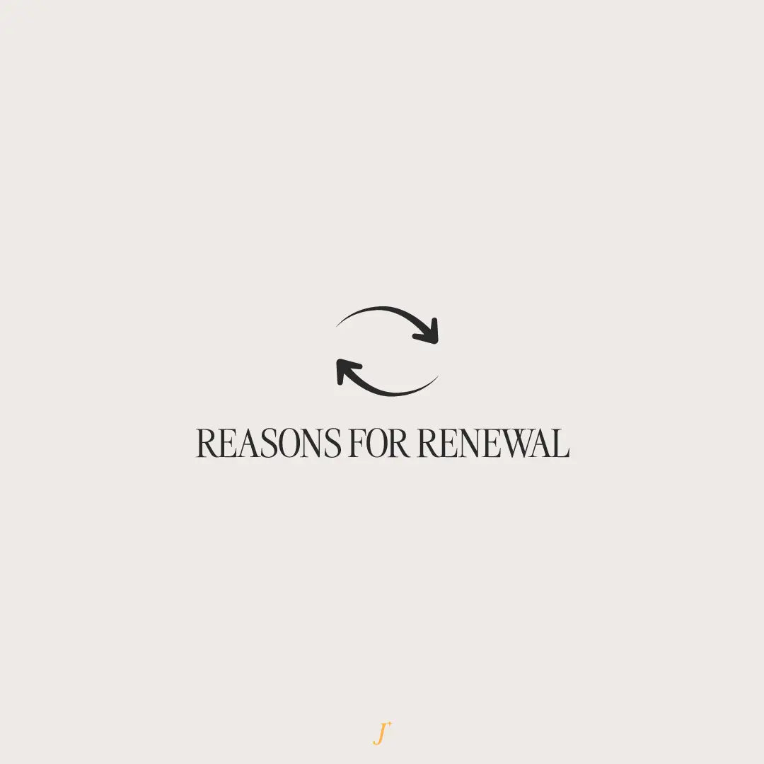 Reasons For Renewal - The Project J