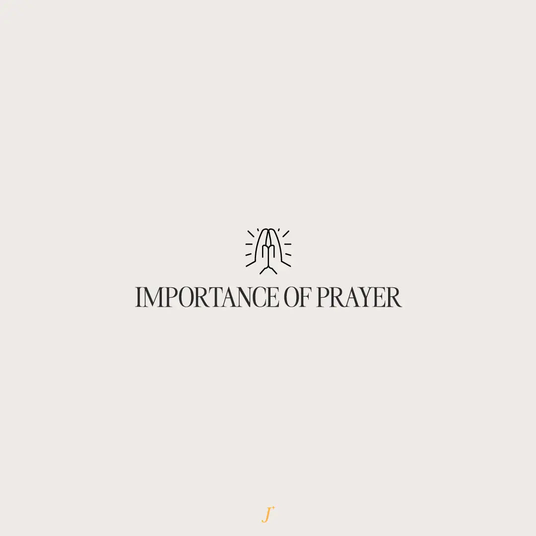 Importance Of Prayer - The Project J