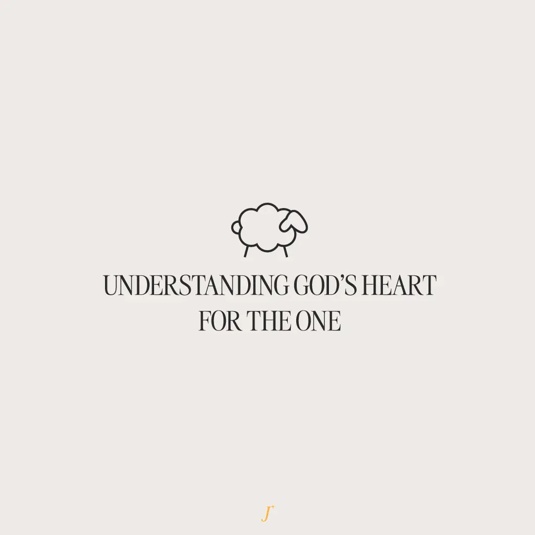 Understanding God's Heart For The One - The Project J