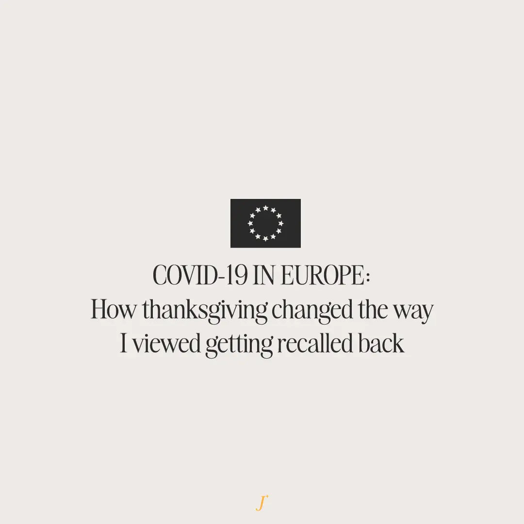 Covid-19 In Europe: How Thanksgiving Changed The Way I Viewed Getting Recalled Back - The Project J