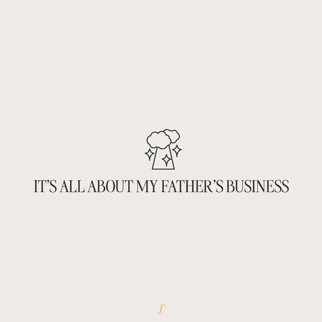 It's All About My Father's Business - The Project J
