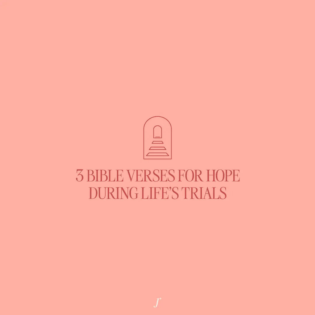 3 Bible Verses For Hope During Life's Trials - The Project J