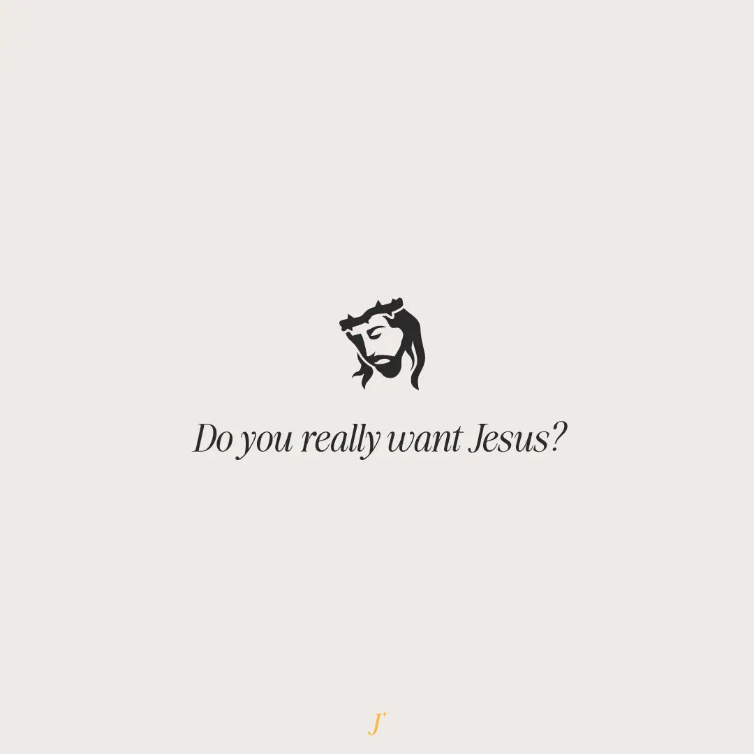 Do You Really Want Jesus? - The Project J